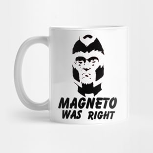 Magneto Was Right Mug